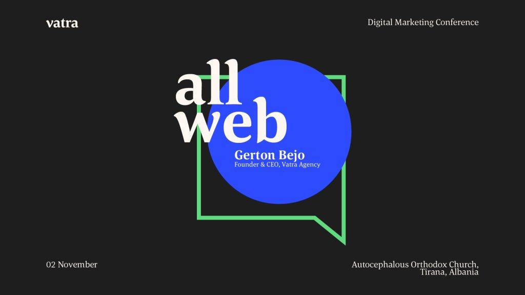 Grafikë e konferencës së marketingut digjital AllWeb me Gerton Bejo, Themelues dhe CEO i Vatra Agency